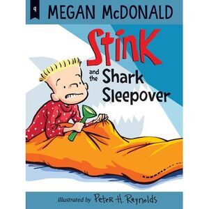 Stink and the Shark Sleepover -- Megan McDonald